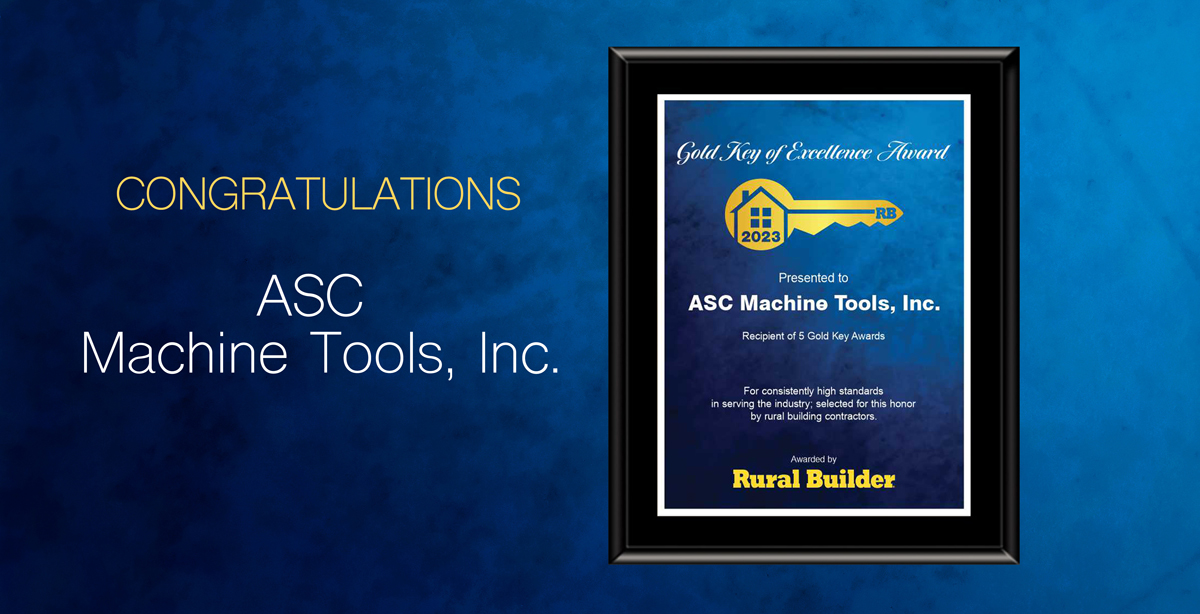 ASC Machine Tools: 5 Time Gold Key Winner!