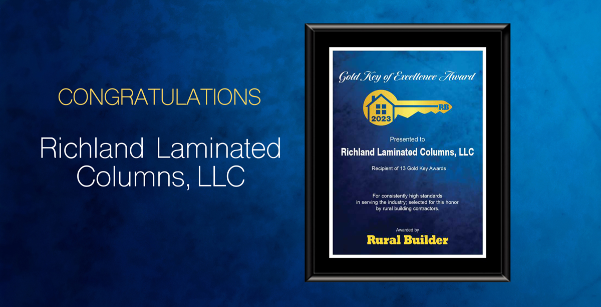 Richland Laminated Columns, LLC: <br>13 Time Gold Key Winner!