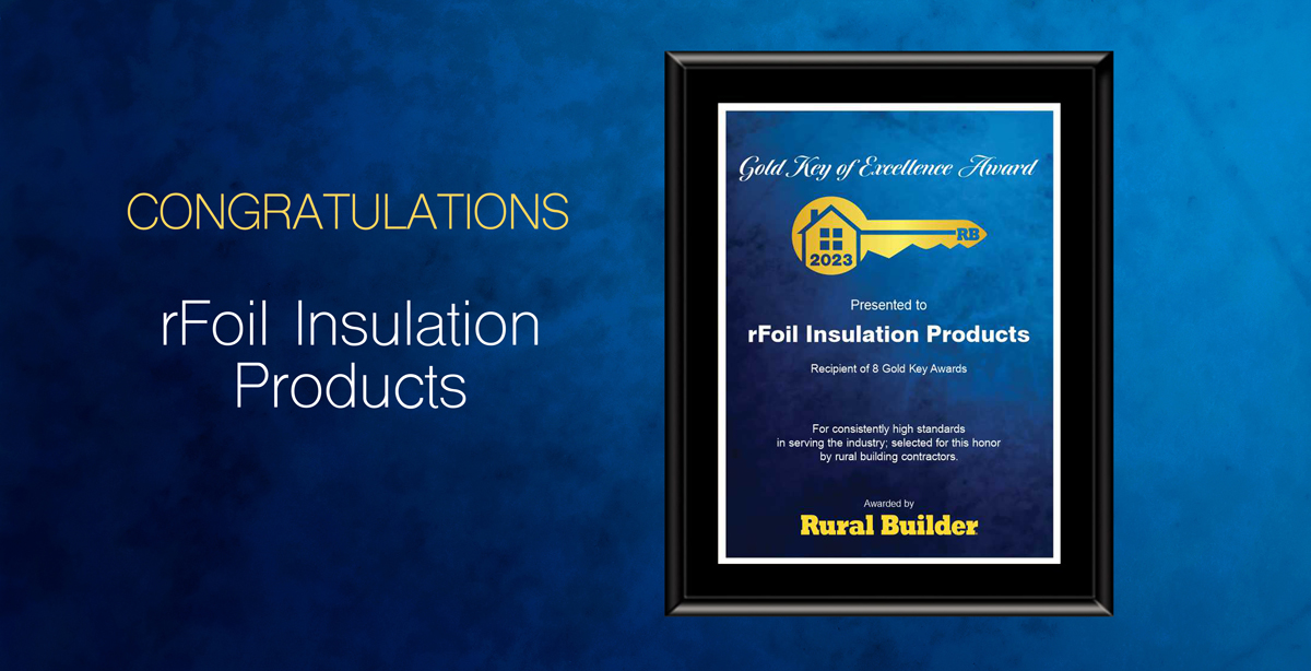 rFOIL Insulation Products: 8 Time Gold Key Winner!